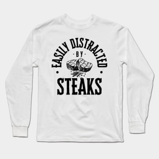 Easily Distracted by Steaks Long Sleeve T-Shirt